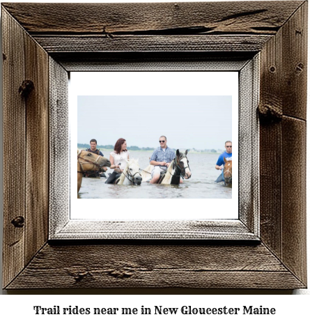 trail rides near me in New Gloucester, Maine